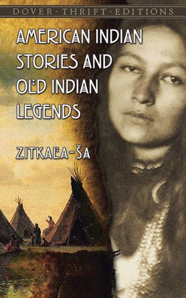 Cover for Zitkala-Sa · American Indian Stories and Old Indian Legends - Dover Thrift Editions (Paperback Book) (2014)