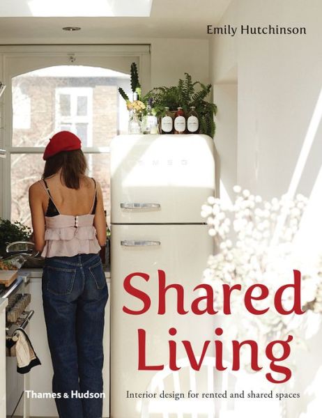 Cover for Emily Hutchinson · Shared Living Interior Design for Rented and Shared Spaces (Book) (2019)