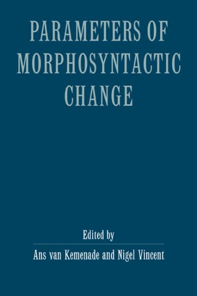 Cover for Ans Van Kemenade · Parameters of Morphosyntactic Change (Paperback Book) (1997)