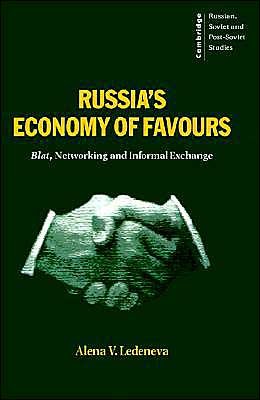 Cover for Ledeneva, Alena V. (University of London) · Russia's Economy of Favours: Blat, Networking and Informal Exchange - Cambridge Russian, Soviet and Post-Soviet Studies (Paperback Book) (1998)