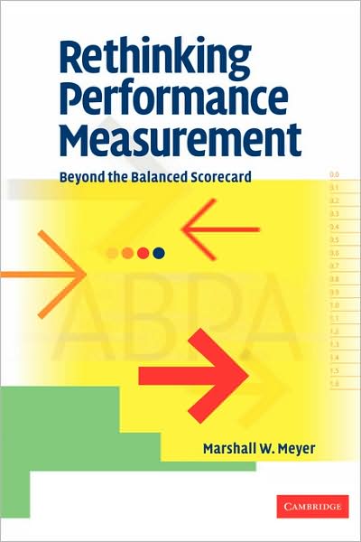 Cover for Meyer, Marshall W. (Wharton School, University of Pennsylvania) · Rethinking Performance Measurement: Beyond the Balanced Scorecard (Hardcover Book) (2003)