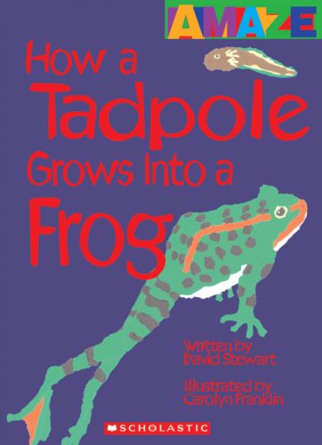 Cover for David Stewart · How a Tadpole Grows into a Frog (Amaze) (Hardcover Book) (2008)