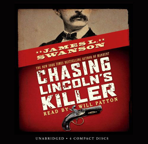 Cover for James L. Swanson · Chasing Lincoln's Killer - Audio Library Edition (Audiobook (CD)) (2009)