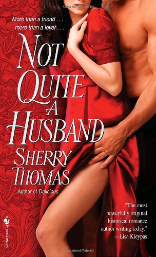 Not Quite a Husband - Sherry Thomas - Books - Bantam - 9780553592436 - May 19, 2009