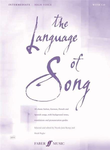 The Language Of Song: Intermediate (High Voice) - The Language Of Song - Heidi Pegler - Boeken - Faber Music Ltd - 9780571523436 - 8 augustus 2006