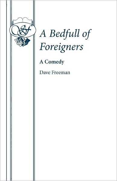 Cover for David E. Freeman · A Bedfull of Foreigners: a Comedy - Acting Edition S. (Paperback Book) (1977)