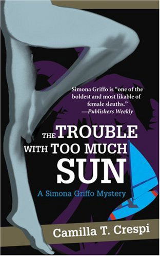 Cover for Camilla Trinchieri · The Trouble with Too Much Sun: a Simona Griffo Mystery (Pocketbok) (2003)