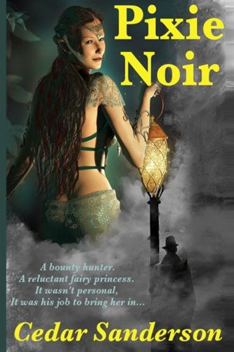 Cover for Cedar Sanderson · Pixie Noir (Paperback Book) [First edition] (2013)