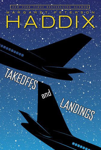 Cover for Margaret Peterson Haddix · Takeoffs and Landings (Paperback Book) [Reprint edition] (2003)