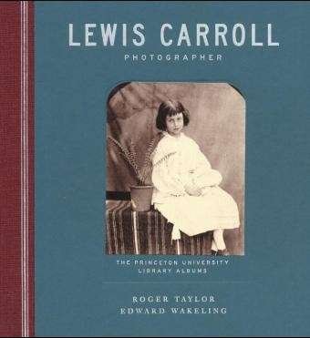 Cover for Roger Taylor · Lewis Carroll, Photographer: The Princeton University Library Albums (Gebundenes Buch) (2002)