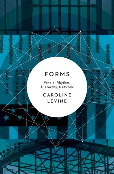 Cover for Caroline Levine · Forms: Whole, Rhythm, Hierarchy, Network (Paperback Bog) (2017)