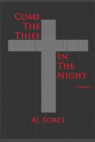 Cover for Al Sorci · Come the Thief in the Night (Paperback Book) (2015)