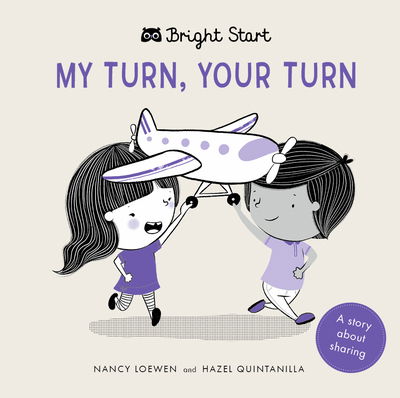 Cover for Nancy Loewen · My Turn, Your Turn: A Story About Sharing - Bright Start (Hardcover Book) (2019)