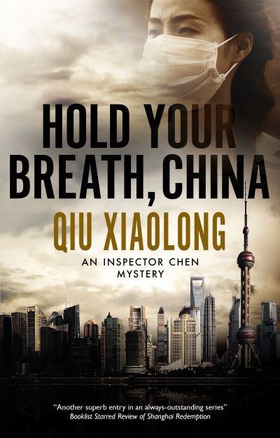 Cover for Qiu Xiaolong · Hold Your Breath, China - An Inspector Chen mystery (Hardcover Book) [Main edition] (2020)