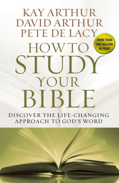 Cover for Kay Arthur · How to Study Your Bible: Discover the Life-Changing Approach to God's Word (Pocketbok) (2014)
