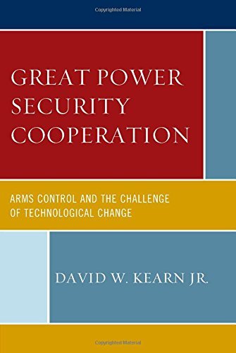 Cover for Kearn, David W., Jr. · Great Power Security Cooperation: Arms Control and the Challenge of Technological Change (Hardcover Book) (2014)