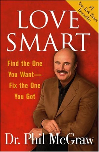 Cover for Dr. Phillip McGraw · &quot;Love Smart: Find the One You Want, Fix the One You've Got  &quot; (Paperback Book) [Reprint edition] (2006)