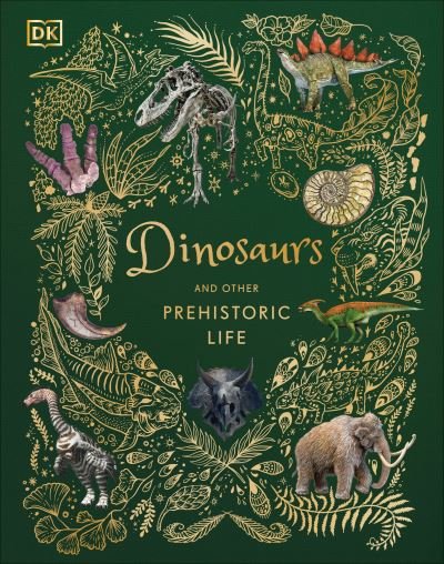 Cover for Professor Anusuya Chinsamy-Turan · Dinosaurs and Other Prehistoric Life (Hardcover Book) (2021)