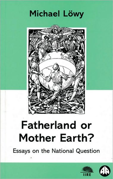 Cover for Michael Lowy · Fatherland or Mother Earth? Essays on the National Question (Paperback Book) (1998)