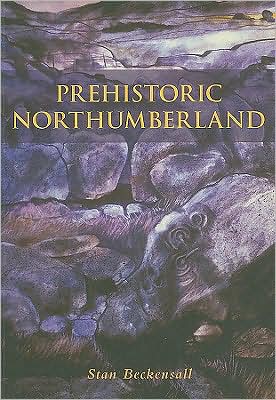 Cover for Stan Beckensall · Prehistoric Northumberland (Paperback Book) (2003)