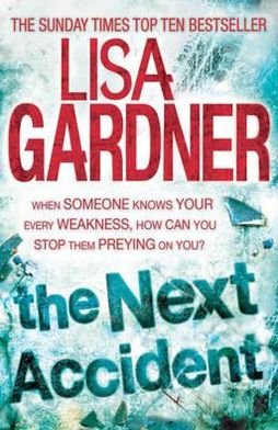 Cover for Lisa Gardner · The Next Accident (FBI Profiler 3) - FBI Profiler (Paperback Book) (2012)