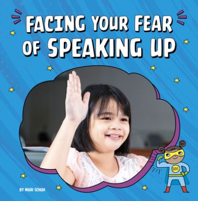 Cover for Mari C. Schuh · Facing Your Fear of Speaking Up (Book) (2023)