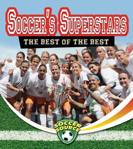 Soccer's Superstars: the Best of the Best (Soccer Source) - Amanda Bishop - Książki - Crabtree Pub Co - 9780778702436 - 15 października 2013