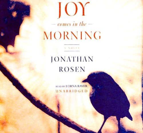 Cover for Jonathan Rosen · Joy Comes in the Morning: Library Edition (Audiobook (CD)) [Unabridged edition] (2004)