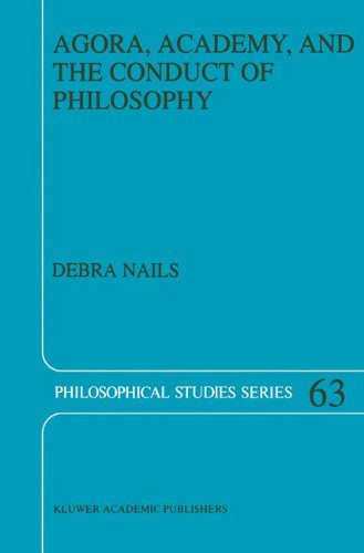 Cover for Debra Nails · Agora, Academy, and the Conduct of Philosophy - Philosophical Studies Series (Hardcover Book) [1995 edition] (1995)