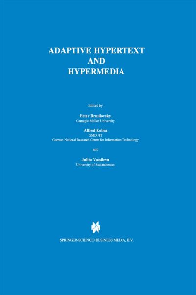 Adaptive Hypertext and Hypermedia - Peter Brusilovsky - Books - Springer - 9780792348436 - February 28, 1998