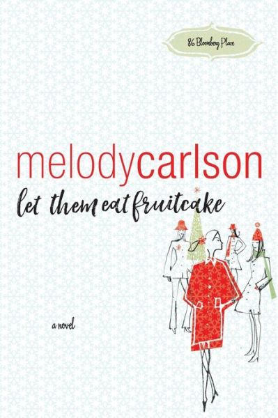 Cover for Melody Carlson · Let Them Eat Fruitcake (Pocketbok) (2008)