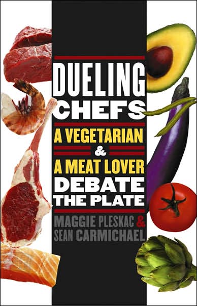 Cover for Maggie Pleskac · Dueling Chefs: A Vegetarian and a Meat Lover Debate the Plate - At Table (Paperback Book) (2007)