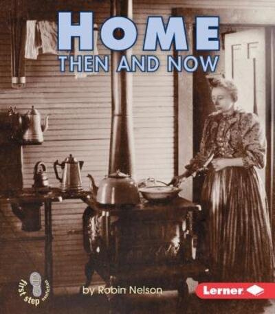 Cover for Robin Nelson · Home then and Now (First Step Nonfiction) (Paperback Book) (2003)
