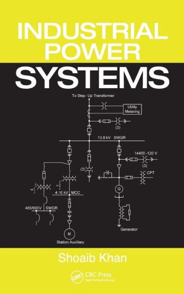 Cover for Khan, Shoaib (Shoaib Khan Consultants Inc., Montreal, Quebec, Canada) · Industrial Power Systems (Hardcover Book) (2007)