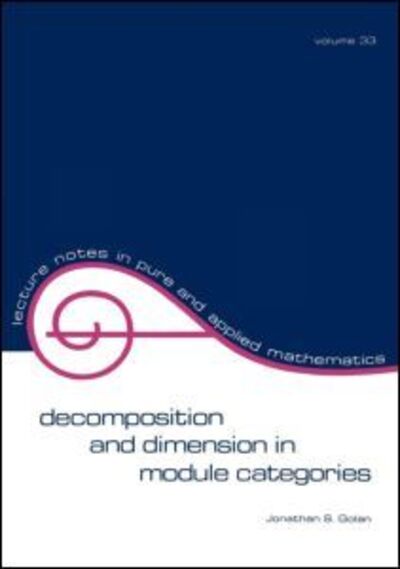 Cover for Jonathan S. Golan · Decomposition and Dimension in Module Categories - Lecture Notes in Pure and Applied Mathematics (Paperback Book) (1977)