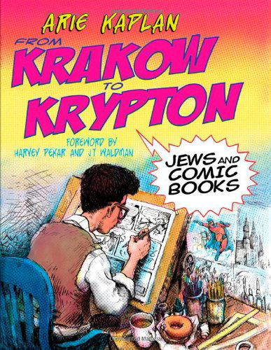 Cover for Arie Kaplan · From Krakow to Krypton: Jews and Comic Books (Paperback Book) [First edition] (2008)