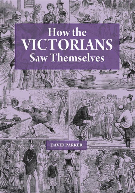 Cover for David Parker · How the Victorians Saw Themselves (Hardcover Book) (2020)