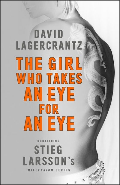 Cover for David Lagercrantz · The Girl Who Takes an Eye for an Eye: A Dragon Tattoo story - Millennium (Paperback Bog) (2018)