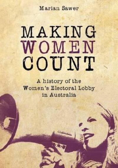 Cover for Marian Sawer · Making Women Count: a History of the Women's Electoral Lobby (Paperback Book) (2008)