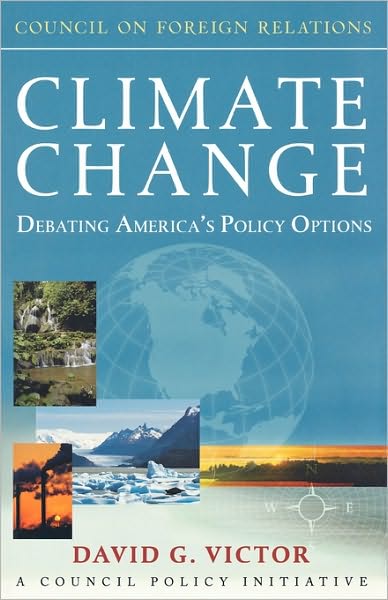 Cover for David G. Victor · Climate Change: Debating America's Policy Options - a Council Policy Initiative (Paperback Book) (2004)