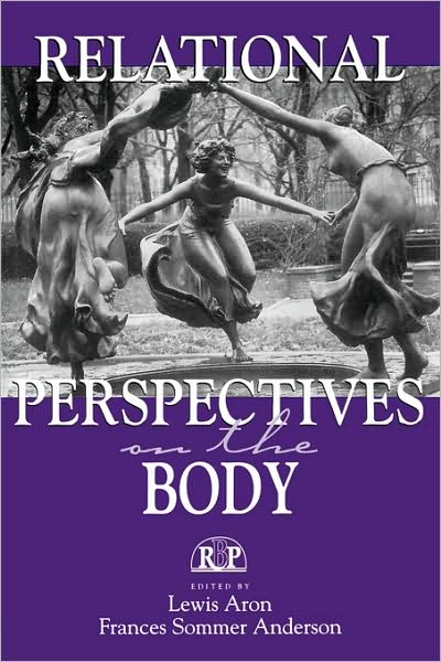 Relational Perspectives on the Body - Relational Perspectives Book Series - Lewis Aron - Books - Taylor & Francis Ltd - 9780881633436 - October 1, 2000