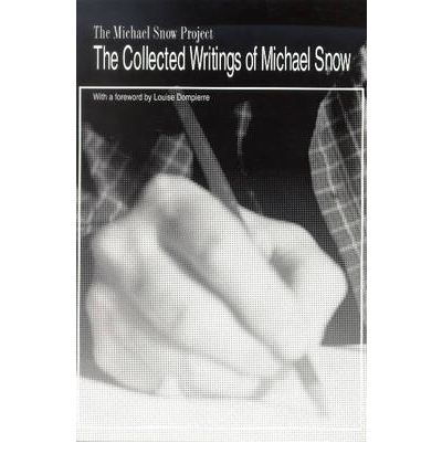 The Collected Writings of Michael Snow - Michael Snow - Books - Wilfrid Laurier University Press - 9780889202436 - April 30, 1994