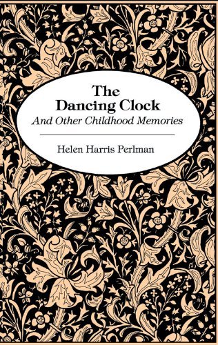 Dancing Clock: and Other Childhood Memories - Helen Harris Perlman - Livres - Chicago Review Press - 9780897333436 - 1 décembre 1989