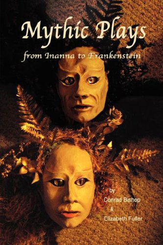 Cover for Elizabeth Fuller · Mythic Plays: from Inanna to Frankenstein (Paperback Book) (2008)