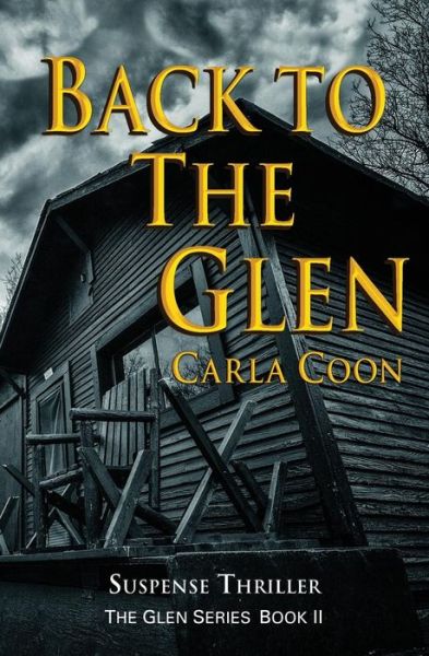 Back to the Glen (The Glen Series) (Volume 2) - Carla Coon - Books - Johnson Press - 9780985443436 - November 9, 2014
