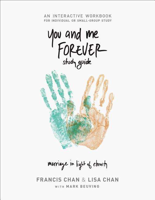 You and Me Forever Workbook: Marriage in Light of Eternity - Francis Chan - Books - Claire Love Publishing - 9780990351436 - February 1, 2015