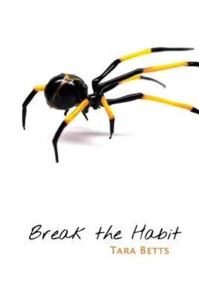 Cover for Tara Betts · Break the Habit (Paperback Book) (2016)