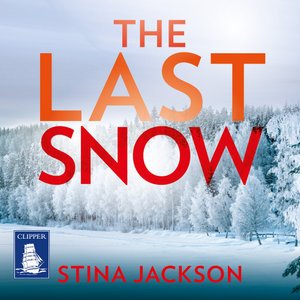 Cover for Stina Jackson · The Last Snow (Hörbuch (CD)) [Unabridged edition] (2021)
