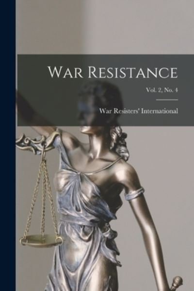 Cover for War Resisters' International · War Resistance; Vol. 2, no. 4 (Pocketbok) (2021)