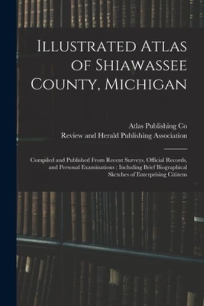 Cover for Atlas Publishing Co · Illustrated Atlas of Shiawassee County, Michigan (Paperback Book) (2021)